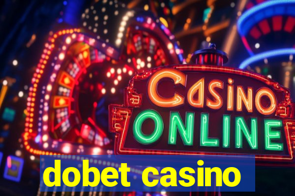 dobet casino